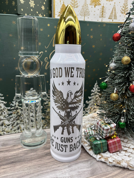32oz Bullet Shaped Tumbler "In God We Trust, Guns Are Just Backup"